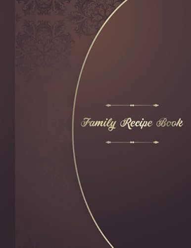 Imagen de archivo de Family Recipe Book: Blank Recipe Book to Write In: Collect the Recipes You Love in Your Own Custom Cookbook, Family Recipe Notebook a la venta por Revaluation Books