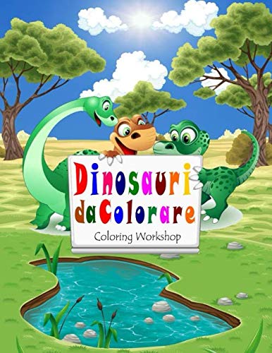Dinosauri da Colorare: Libri da Colorare per Bambini con 40 Dinosauri  Disegni - Età 3-12; Jurassic World Dinosauri; Libri da Colorare Bambini  Libro  da Colorare) (Italian Edition) - Workshop, Coloring: 9781704904894 -  AbeBooks