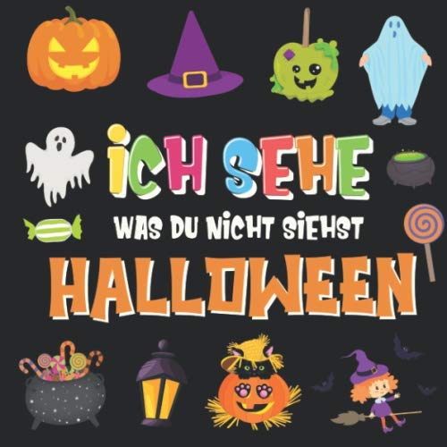 Beispielbild fr Ich sehe was du nicht siehst - Halloween: Ein lustiges Suchspiel fr 2-4 jhrige Kinder! | Buntes Alphabet A-Z Halloween-Ratespiel fr kleine Kinder (Ich sehe was Buch fr 2-4 jhrige Kinder, Band 4) zum Verkauf von medimops