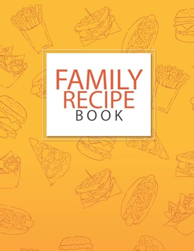 Imagen de archivo de Family Recipe Book: Blank Recipe Book to Write In: Collect the Recipes You Love in Your Own Custom Cookbook, Family Recipe Notebook a la venta por Revaluation Books