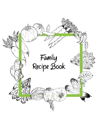 Imagen de archivo de Family Recipe Book: Blank Recipe Book to Write In: Collect the Recipes You Love in Your Own Custom Cookbook, Family Recipe Notebook a la venta por Revaluation Books