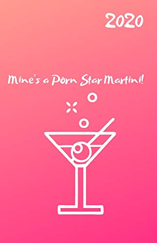 Stock image for 2020: Mine's A Porn Star Martini! 5.5 x 8.5 inch Week per Page Planner January to December 2020 for sale by Revaluation Books