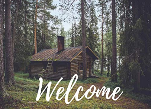 Stock image for Welcome: Cabin Guest Book | Rustic Guest Book for Vacation Home, Lake House, Bed and Breakfast, Cabin | 8,25 x 6 inches, 101 pages | Record Memories & Visitors Comments for sale by Revaluation Books