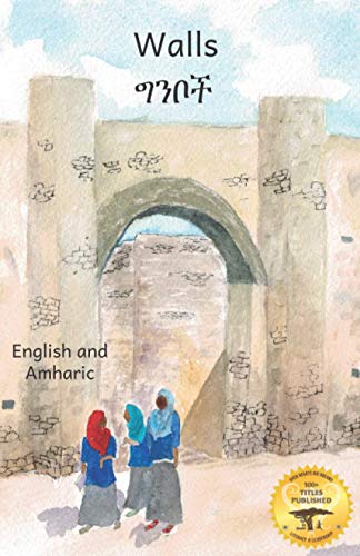 Beispielbild fr Walls: An Ethiopian early reader about the importance and beauty of walls - in English and Amharic zum Verkauf von Save With Sam