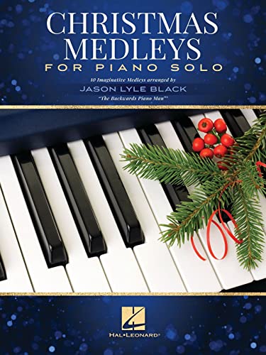 Stock image for Christmas Medleys for Piano Solo: 10 Imaginative Medleys Arranged by Jason Lyle Black, "The Backwards Piano Man" for sale by Big Bill's Books