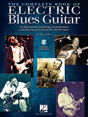 Beispielbild fr The Complete Book of Electric Blues Guitar: An All-Inclusive Anthology of Performers and Playing Styles from the Last 80 Years With Over 130 Audio Tracks! zum Verkauf von Blackwell's
