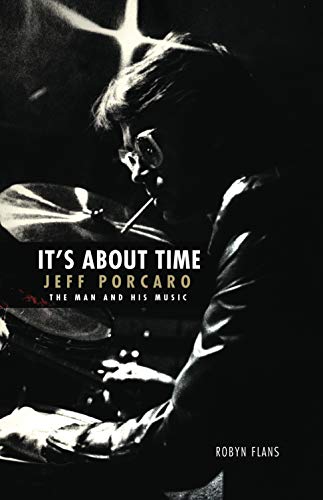 Beispielbild fr It's About Time: Jeff Porcaro - The Man and His Music by Robyn Flans zum Verkauf von Blackwell's