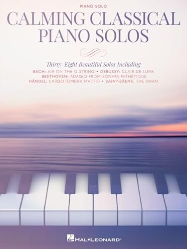 Beispielbild fr Calming Classical Piano Solos: Thirty-Eight Beautiful Solos zum Verkauf von Blackwell's