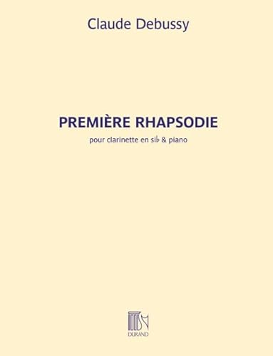 Stock image for Claude Debussy: Premiere Rhapsodie for Clarinet and Piano Revised Edition (Paperback) for sale by Grand Eagle Retail