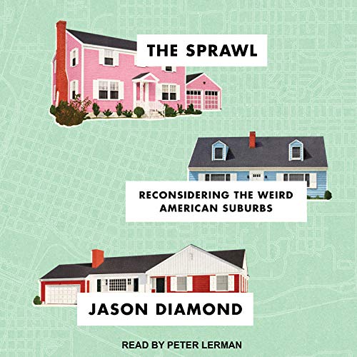 Stock image for The Sprawl: Reconsidering the Weird American Suburbs for sale by Revaluation Books