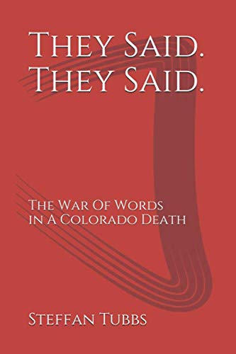 Stock image for They Said. They Said.: The War Of Words In A Colorado Death for sale by ThriftBooks-Atlanta