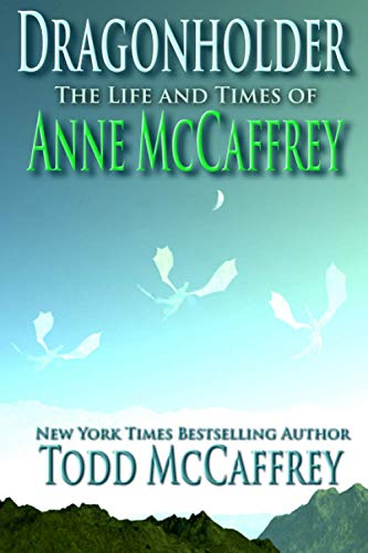 Beispielbild fr Dragonholder: The Life And Times of Anne McCaffrey zum Verkauf von Books From California