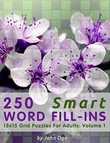 Stock image for 250 Smart Word Fill-Ins: 15x15 Grid Puzzles For Adults: Volume 1 (Paperback) for sale by Book Depository International