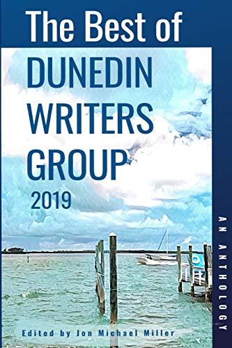 Stock image for The Best of Dunedin Writers Group 2019: An Anthology for sale by Lucky's Textbooks