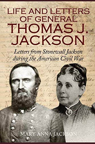9781705431245: Life and Letters of General Thomas J. Jackson