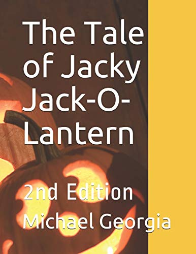 Stock image for The Tale of Jacky Jack-O-Lantern: 2nd Edition [Soft Cover ] for sale by booksXpress
