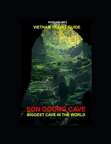Imagen de archivo de Vietnam Travel Guide 2019: Son Doong Cave: The Biggest Cave of The World a la venta por Revaluation Books