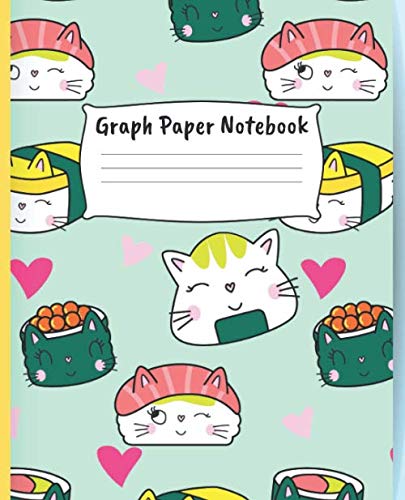 9781705439685: Graph Paper Notebook: Composition Notebook For Math And Science - Cat Sushi Design - Quad Ruled 5x5 Grid Paper For Students - (7.5 x 9.25) (Graph Paper Composition Notebooks)