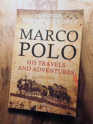 Stock image for Marco Polo: His Travels and Adventures for sale by WorldofBooks