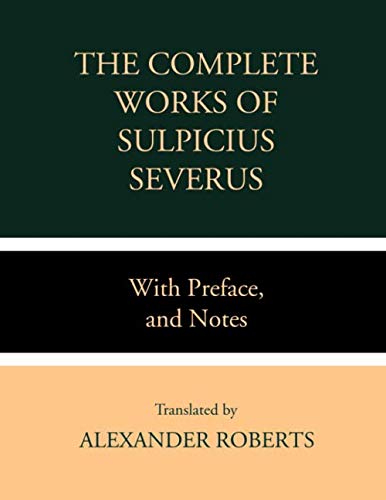 Stock image for The Works of Sulpicius Severus: With Preface, and Notes for sale by Revaluation Books