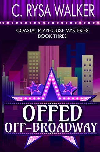 Beispielbild fr Offed Off-Broadway: Coastal Playhouse Mysteries Book Three zum Verkauf von THE SAINT BOOKSTORE