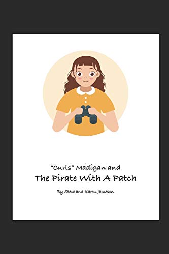Stock image for Curls Madigan and The Pirate With A Patch: Curls In The Cayman Islands for sale by ThriftBooks-Dallas