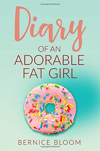 Stock image for Diary of an Adorable Fat Girl: Book One for sale by AwesomeBooks