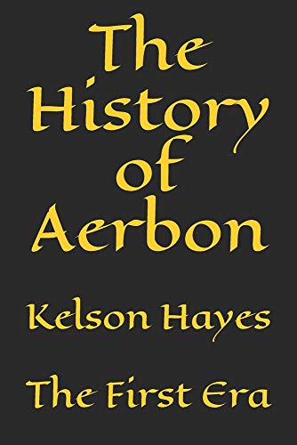 Stock image for The History of Aerbon: The First Era for sale by ThriftBooks-Dallas