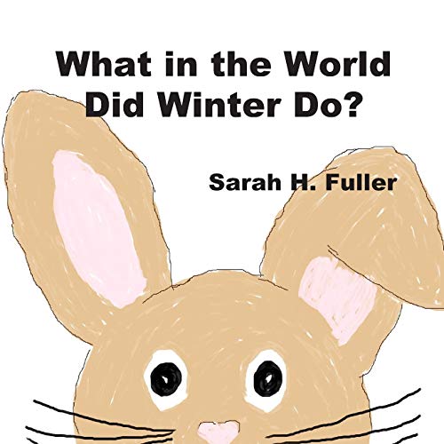 Stock image for What in the World Did Winter Do? for sale by Lucky's Textbooks