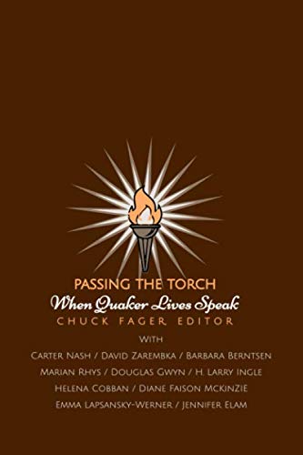 Beispielbild fr Passing the Torch : Quaker Elders and Their Lives Speak zum Verkauf von Better World Books