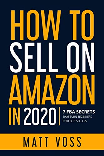 Stock image for How to Sell on Amazon in 2020: 7 FBA Secrets That Turn Beginners into Best Sellers for sale by Reuseabook