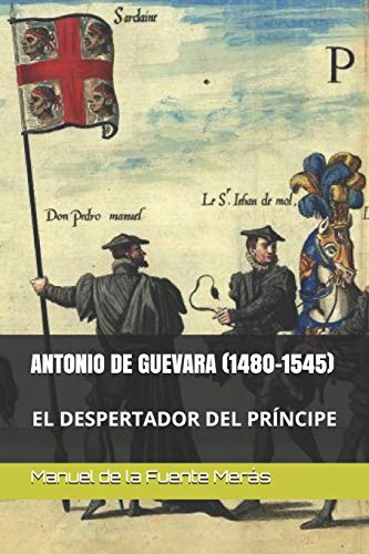 Beispielbild fr ANTONIO DE GUEVARA (1480-1545): EL DESPERTADOR DEL PRNCIPE (Spanish Edition) zum Verkauf von Lucky's Textbooks