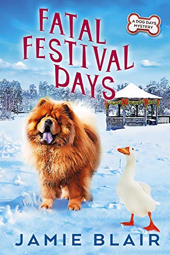 Stock image for Fatal Festival Days: Dog Days Mystery #3, A humorous cozy mystery for sale by Jenson Books Inc