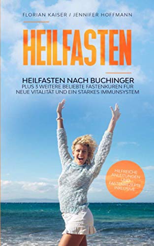 9781705871782: Heilfasten: Heilfasten nach Buchinger plus 3 weitere beliebte Fastenkuren fr neue Vitalitt und ein starkes Immunsystem