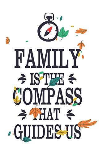 Stock image for Family Is The Compass That Guides Us: Beautiful Quote WIth Leaves Around Perfect For Birthdays, Christmas and Anniversaries for sale by Lucky's Textbooks