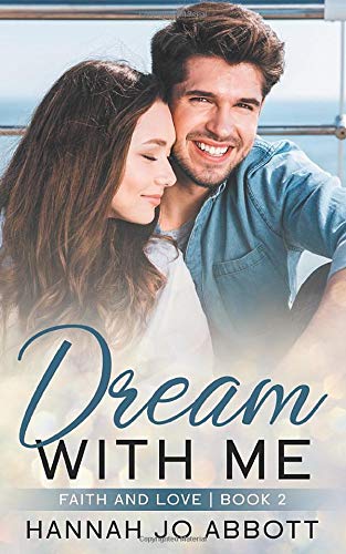 Beispielbild fr Dream with Me: A Christian Faith Clean Romance (Faith and Love) zum Verkauf von Revaluation Books