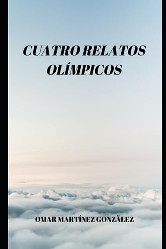 Imagen de archivo de CUATRO RELATOS OLIMPICOS (Spanish Edition) a la venta por Lucky's Textbooks