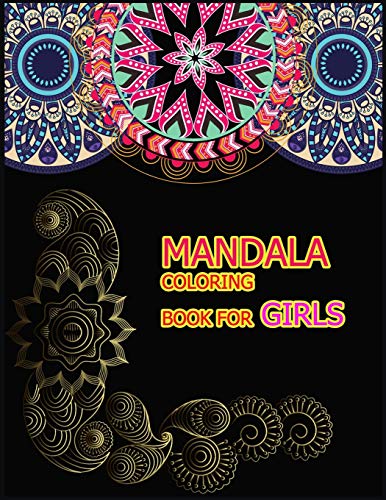 Stock image for Mandala Coloring Book for Girls: A Big Mandala Coloring Book with Great Variety of Mixed Mandala Designs for kids, Boys, Girls, adults and Beginners. for sale by THE SAINT BOOKSTORE