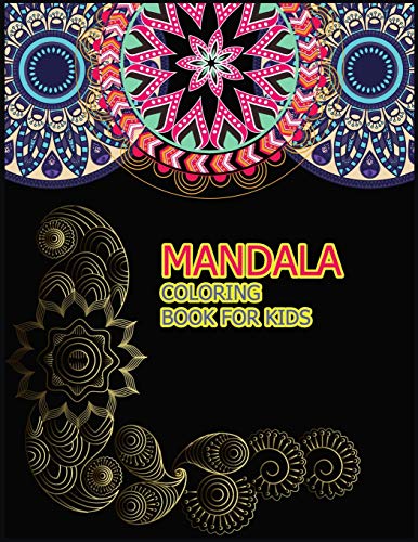 Stock image for MANDALA COLORING BOOK FOR KIDS: A Big Mandala Coloring Book with Great Variety of Mixed Mandala Designs for kids, Boys, Girls, adults and Beginners. for sale by Lucky's Textbooks