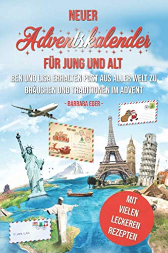 Beispielbild fr Neuer Adventskalender fr Jung und Alt. Ben und Lisa erhalten Post aus aller Welt zu Bruchen und Traditionen im Advent. Mit vielen leckeren Rezepten zum Verkauf von medimops