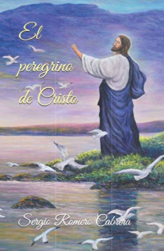 9781706084594: El peregrino de Cristo (Mstica cristiana)