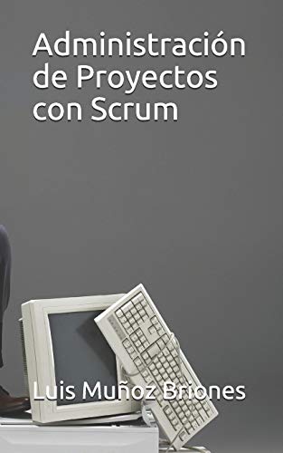 Stock image for Administracin de Proyectos con Scrum (Spanish Edition) for sale by ALLBOOKS1