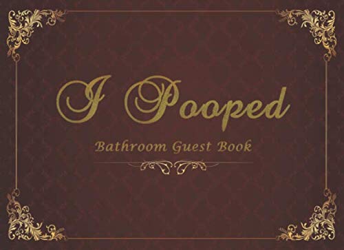 Stock image for I Pooped Bathroom Guest Book: Funny Book With over 50 Hilarious Toilet Jokes - A Funny House Waming Gift | Elegant Cover Design for sale by SecondSale