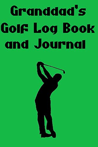 Stock image for Granddad's Golf Log Book and Journal: Wonderful gift for any granddad for sale by Revaluation Books