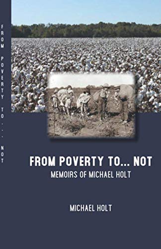 Stock image for From Poverty To.Not: Memoirs of Michael Holt for sale by SecondSale