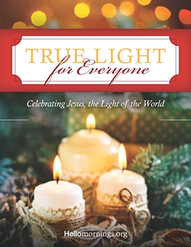 9781706208600: True Light For Everyone: Celebrating Jesus, the Light of the World (Hello Mornings Bible Studies)