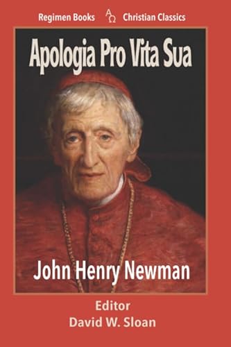 Stock image for Apologia Pro Vita Sua (Regimen Books Christian Classics) for sale by Revaluation Books