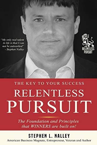Beispielbild fr Relentless Pursuit: The Foundation And Principles That WINNERS Are Built On! zum Verkauf von SecondSale
