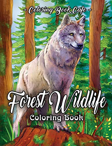 9781706254973: Forest Wildlife Coloring Book: An Adult Coloring Book Featuring Beautiful Forest Animals, Birds, Plants and Wildlife for Stress Relief and Relaxation