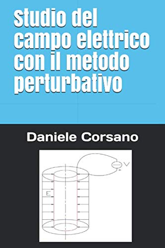 9781706261117: Studio del campo elettrico con il metodo perturbativo (Italian Edition)